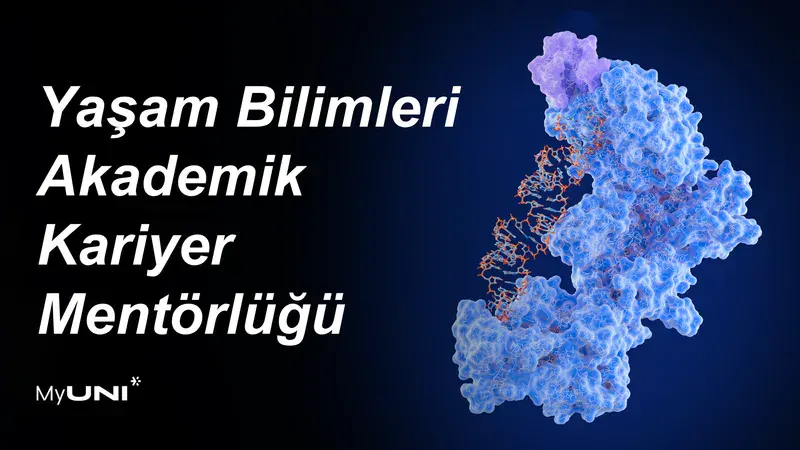 Yaşam Bilimleri Akademik Kariyer Mentörlüğü